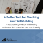 A Better Tool For Checking Your Withholding Alloy